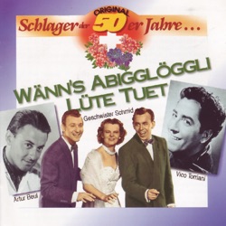 Wänn's Abigglöggli lüte tuet – Original Schlager der 50er Jahre