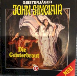Geisterjäger John Sinclair Folge 015: Die Geisterbraut