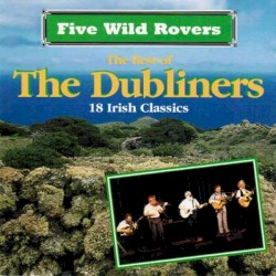 Five Wild Rovers: The Best of The Dubliners