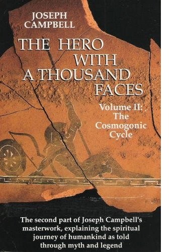 The Hero With a Thousand Faces, Volume II: The Cosmogonic Cycle