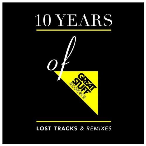 10 Years of Great Stuff – Lost Tracks & Remixes