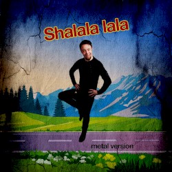 Sha‐La‐La‐La‐La (Metal Version)