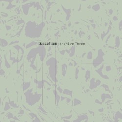 SpaceTime Recordings: Archive Three