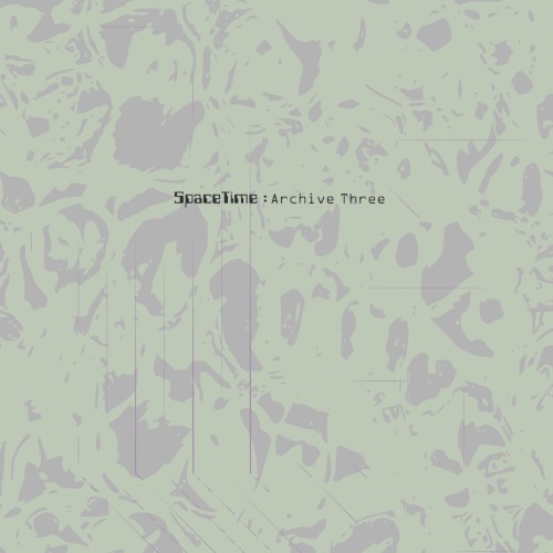 SpaceTime Recordings: Archive Three