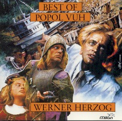Best of Popol Vuh: From the Films of Werner Herzog