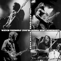 Watch Yourself (You’re Gonna Hurt Somebody)