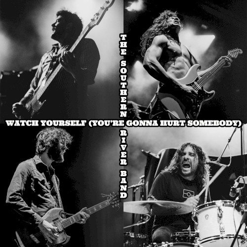 Watch Yourself (You’re Gonna Hurt Somebody)
