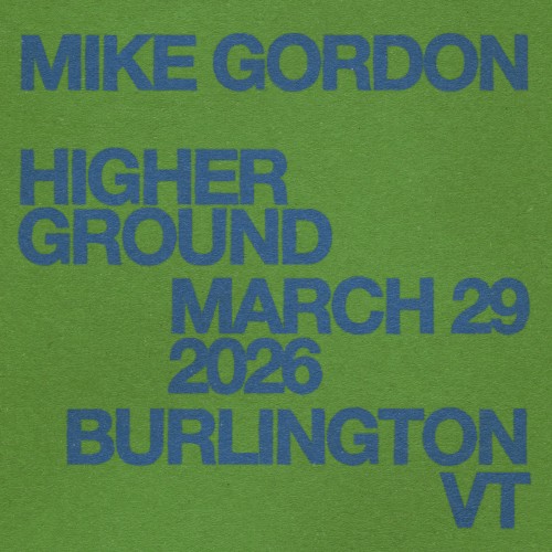 2026-03-29: Higher Ground, Burlington, VT