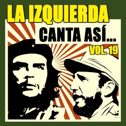 La izquierda canta así... Vol. 19