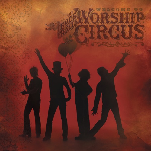 Welcome to the Rock ’n’ Roll Worship Circus