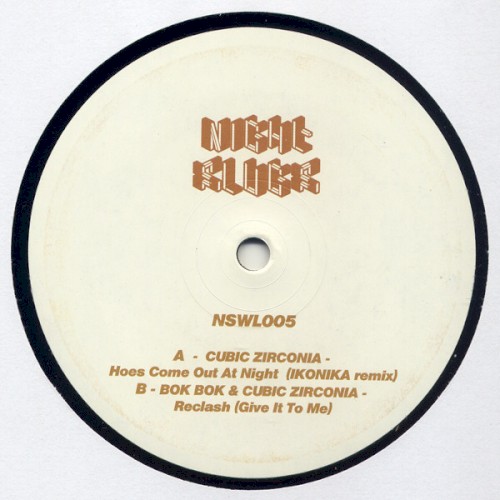 Hoes Come Out at Night (Ikonika Remix) / Reclash (Give It To Me)