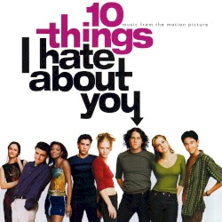10 Things I Hate About You: Music From the Motion Picture