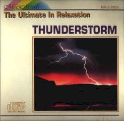 Magic Moods – The Ultimate in Relaxation: Thunderstorm