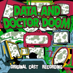 Data and Doctor Doom (Original Cast Recording)