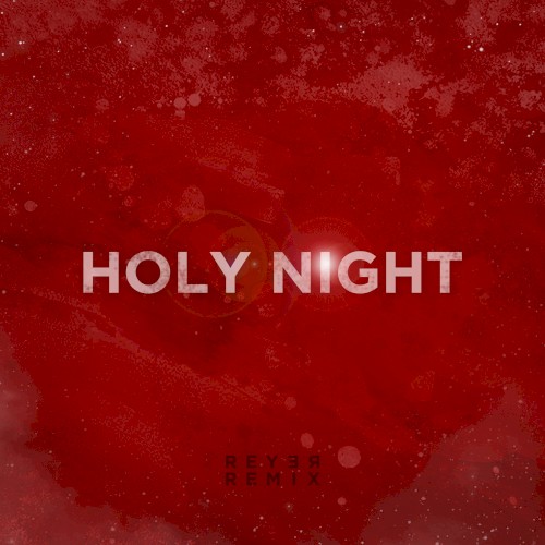 Oh Holy Night (Reyer remix)