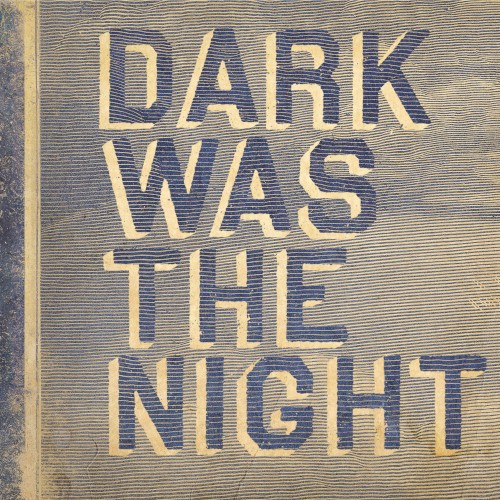 Dark Was the Night