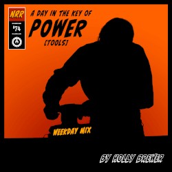 A Day in the Key of Power [Tools] (Weekday remix)