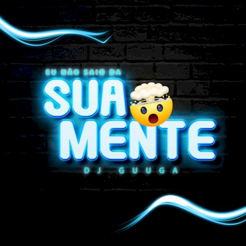 Eu Não Saio da Sua Mente