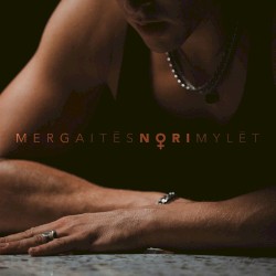 Mergaitės nori mylėt