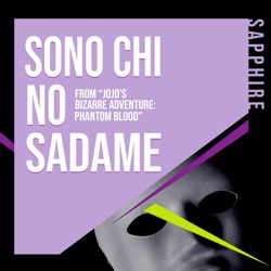 Sono Chi No Sadame (from “JoJo’s Bizarre Adventure”)
