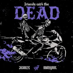 Friends With The Dead
