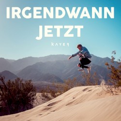 Irgendwann jetzt