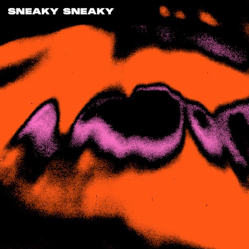 SNEAKY SNEAKY
