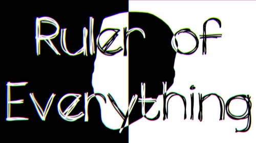 Ruler of Everything