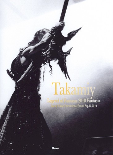 Takamiy Legend of Fantasia 2010 Fantasia Live at Tokyo International Forum Sep.12.2010
