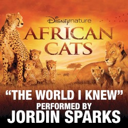 The World I Knew (from Disneynature African Cats)