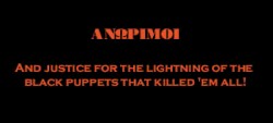 And Justice For The Lightning of the Black Puppets that Killed 'em All