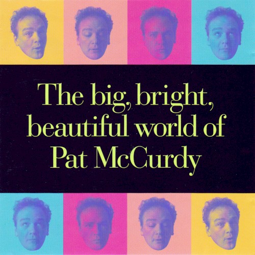 The big, bright, beautiful world of Pat McCurdy
