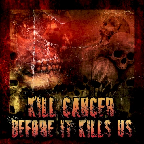 Kill Cancer Before It Kills Us