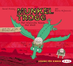 Munkel Trogg: Der kleinste Riese der Welt und der große Drachenflug