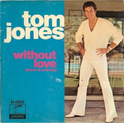 Without Love (There Is Nothing) / The Man Who Knows Too Much