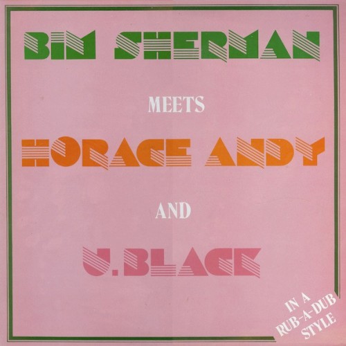 Bim Sherman Meets Horace Andy and U Black - In a Rub a Dub Style
