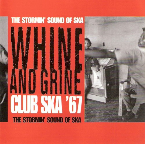 Whine and Grine Club Ska 67