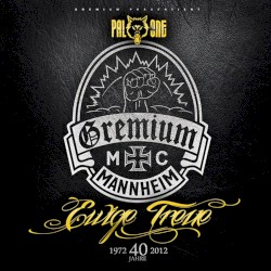 Ewige Treue (40 Jahre Gremium MC Mannheim)