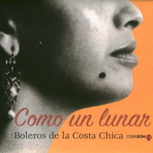 Como un lunar: Boleros de la Costa Chica