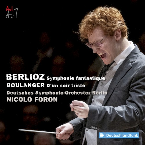Berlioz: Symphonie fantastique / Boulanger: D’un soir triste