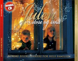 Julen for store og små - Norske juleklassikere for hele familien