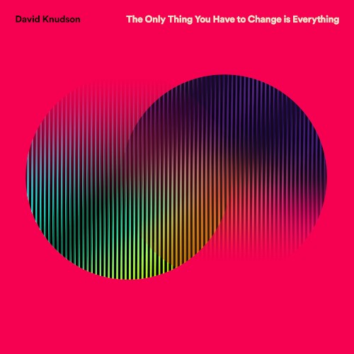 The Only Thing You Have to Change is Everything
