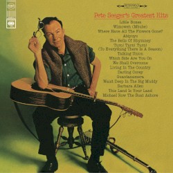 Pete Seeger’s Greatest Hits