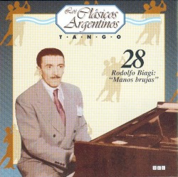 Los clásicos argentinos: Tango, volumen 28: Rodolfo Biagi: "Manos brujas"