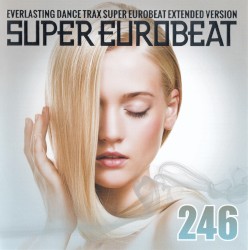 Super Eurobeat, Vol. 246: Extended Version
