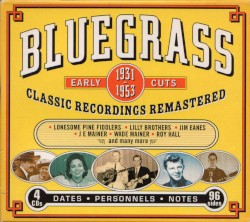 Bluegrass Early Cuts 1931-1953: Classic Recordings Remastered