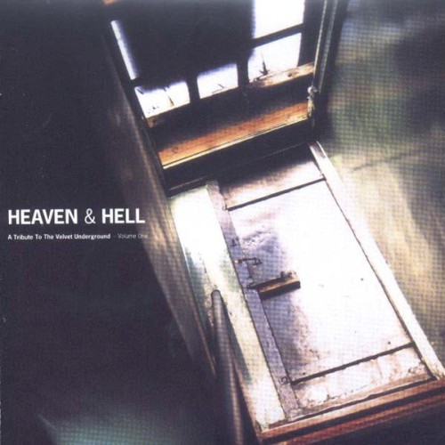 Heaven & Hell: A Tribute to the Velvet Underground, Volume One