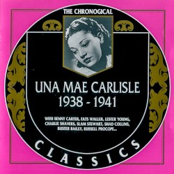 The Chronological Classics: Una Mae Carlisle 1938-1941