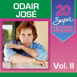 20 Super Sucessos_ Odair José, Vol. 2