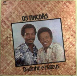 Os Tincoãs - Dadinho e Mateus
